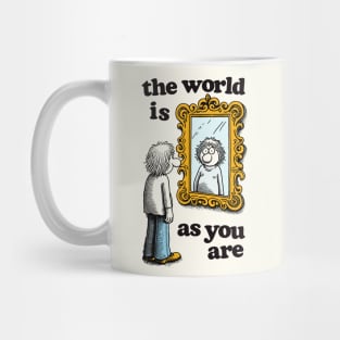 The World Is As You Are ✰ Mug